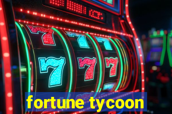 fortune tycoon